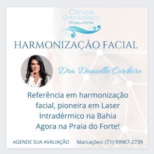 Harmonização Facial em Praia do Forte. Os melhores cuidados com sua sáude bucal em Praia do Forte